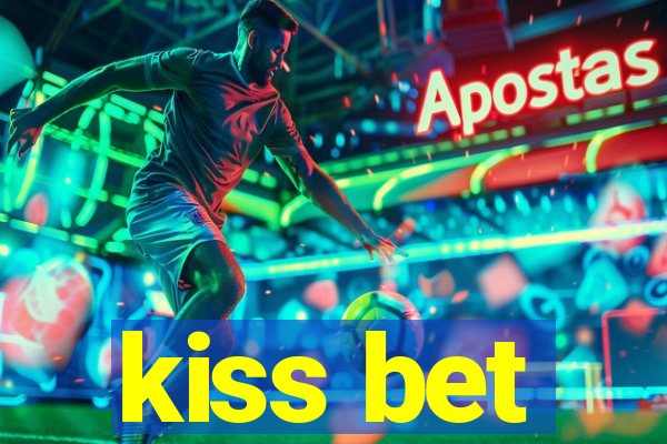 kiss bet